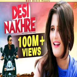 Desi Nakhre Mp3 Song